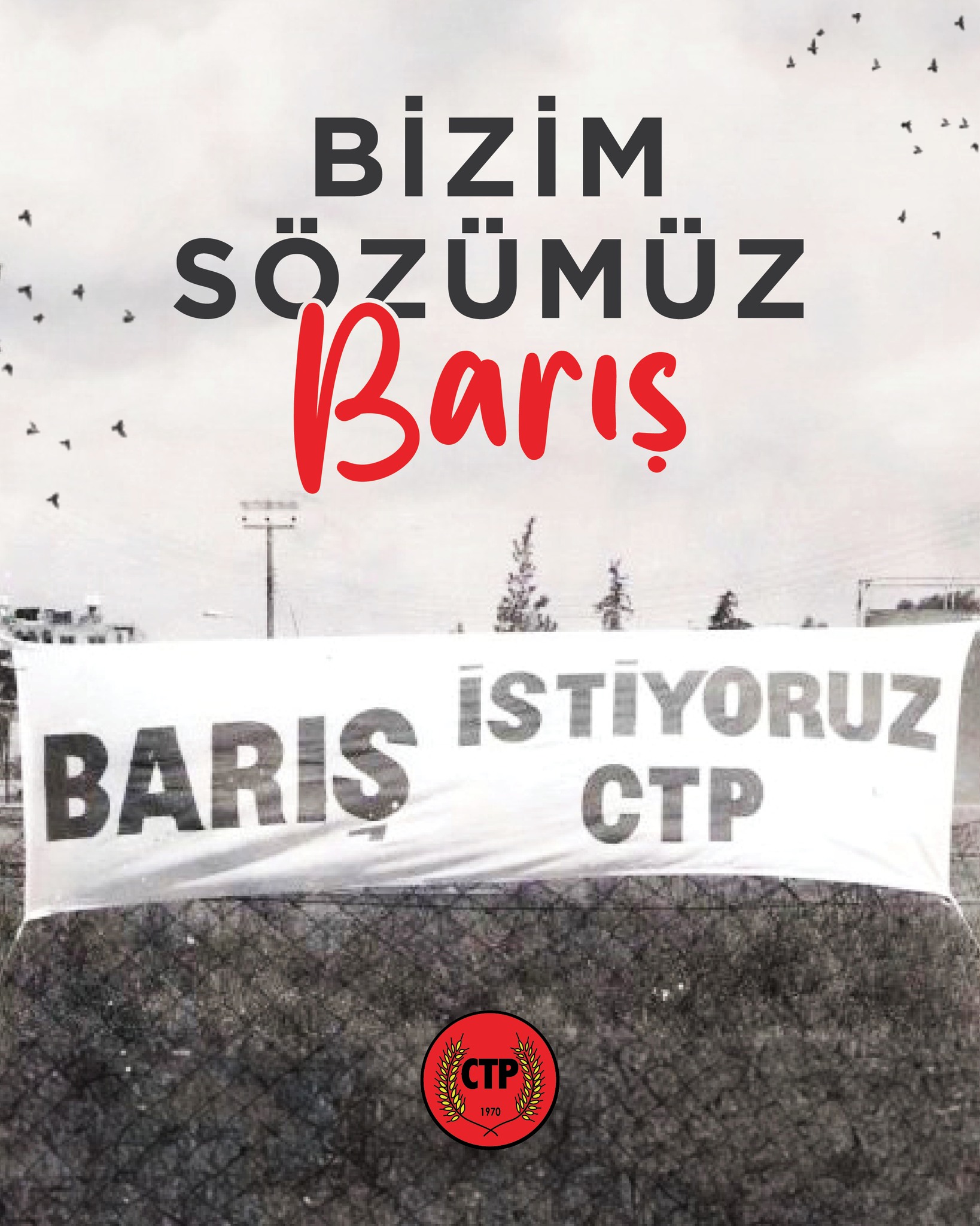 CTP: “Barış; toplumsal kimliğimizle, haklarımızla, eşitliğimizle dünyaya katılmaktır”